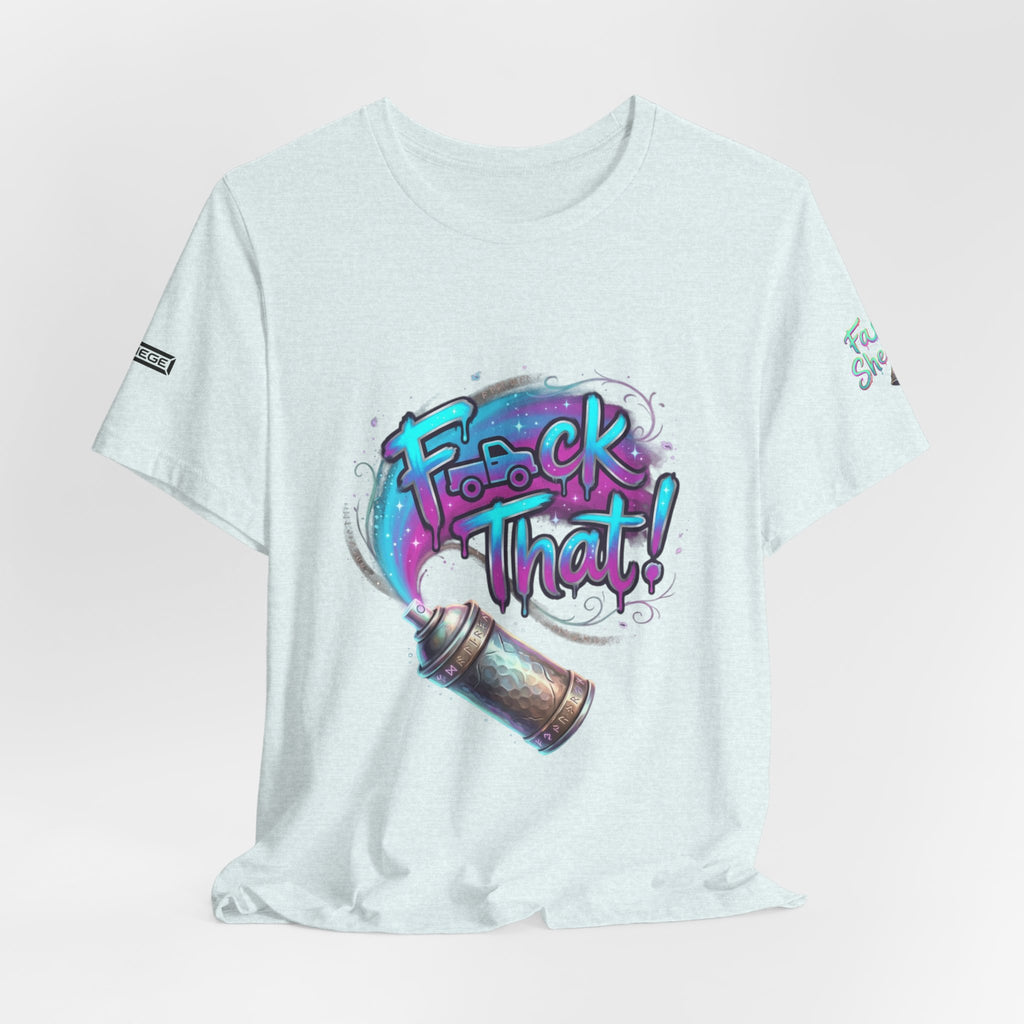 Graffiti 'F*ck That!' Spray Can T‑Shirt