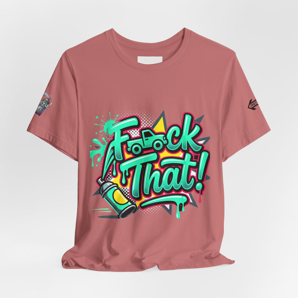 Graphic Tee — "F*ck That!" Streetwear Spray-Paint Design