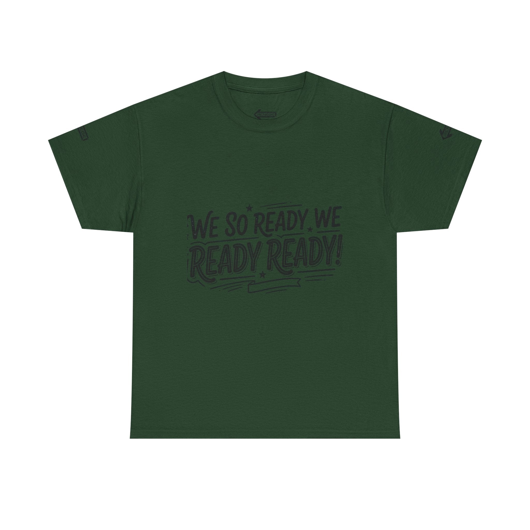 T-Shirt — 'We So Ready, We Ready Ready!' Motivational Graphic Tee