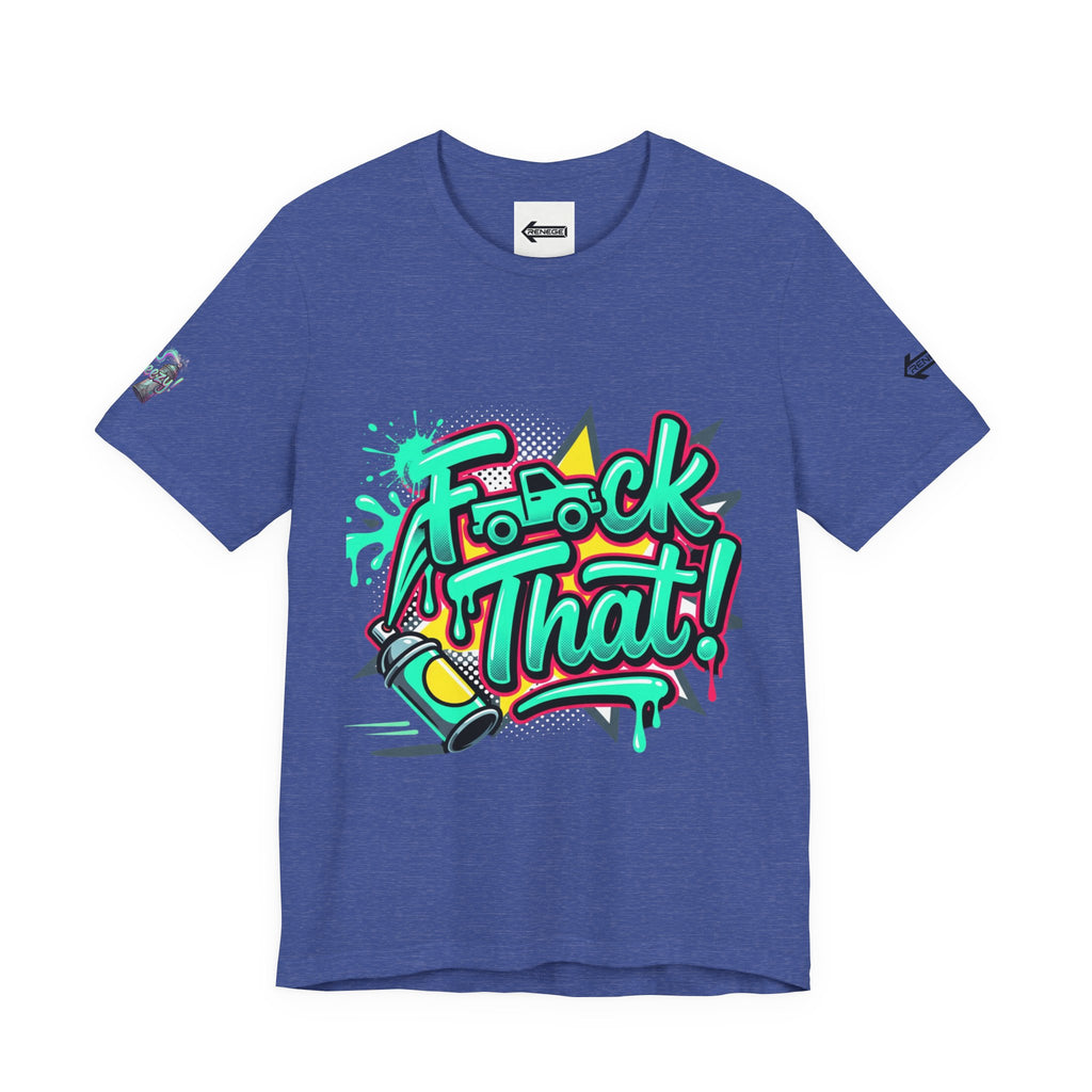 Graphic Tee — "F*ck That!" Streetwear Spray-Paint Design