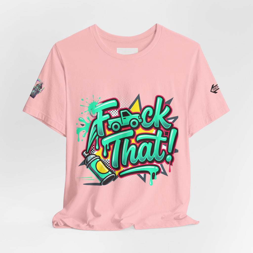 Graphic Tee — "F*ck That!" Streetwear Spray-Paint Design