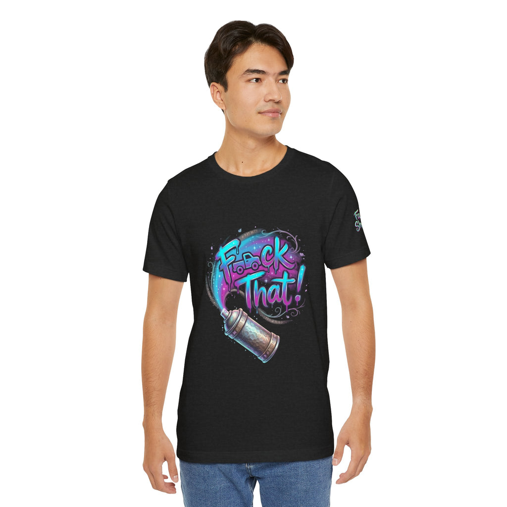 Graffiti 'F*ck That!' Spray Can T‑Shirt
