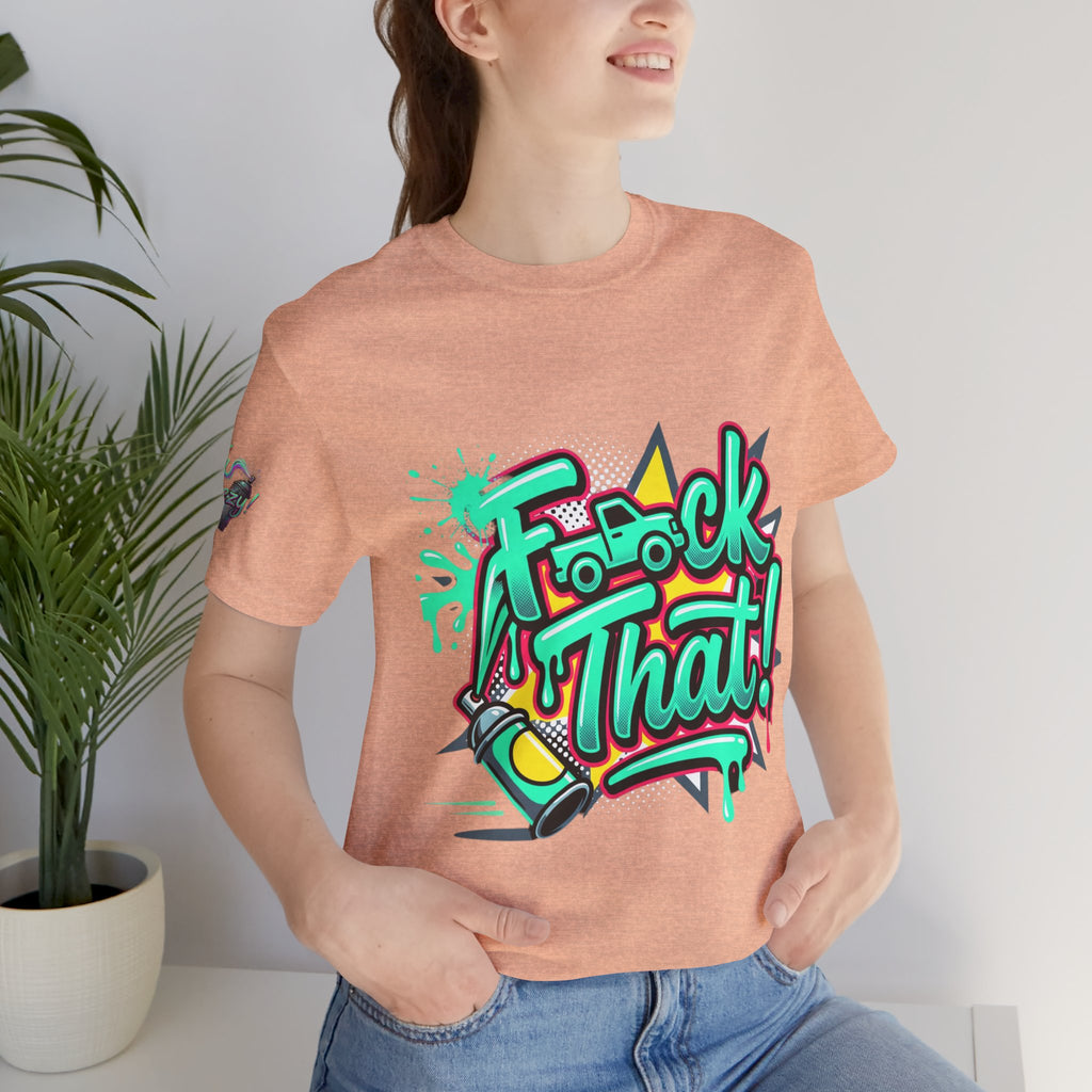 Graphic Tee — "F*ck That!" Streetwear Spray-Paint Design