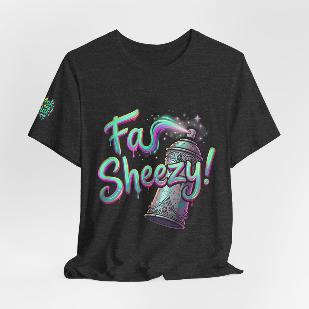 Graffiti Spray Can Tee — "Fas Sheezy!" Street Art T-Shirt