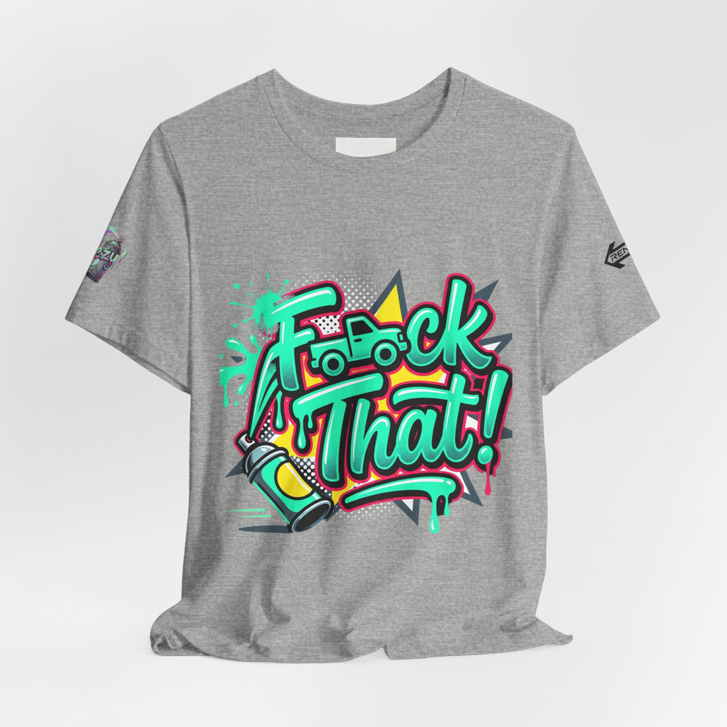 Graphic Tee — "F*ck That!" Streetwear Spray-Paint Design
