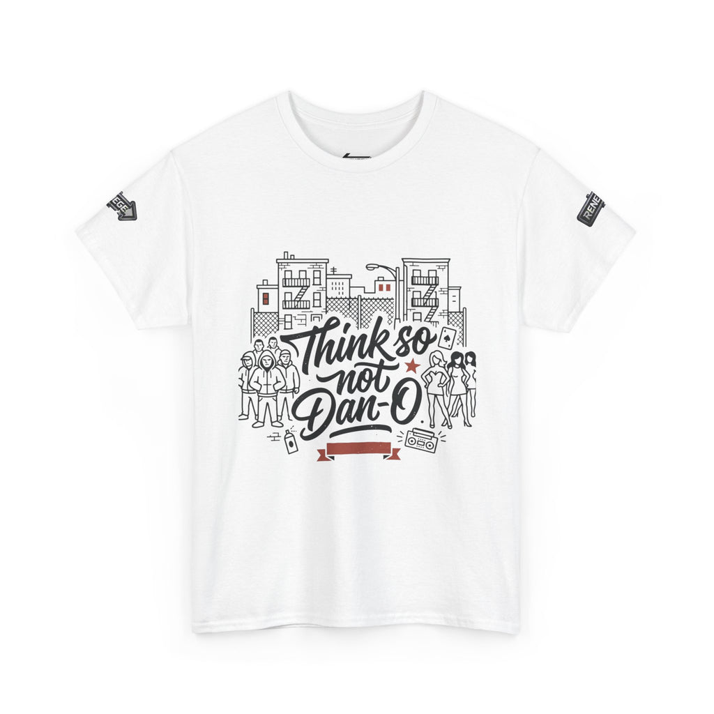 T-Shirt — "Think So Not Dan-O" Graphic Tee (Book'd Em City Back Design)