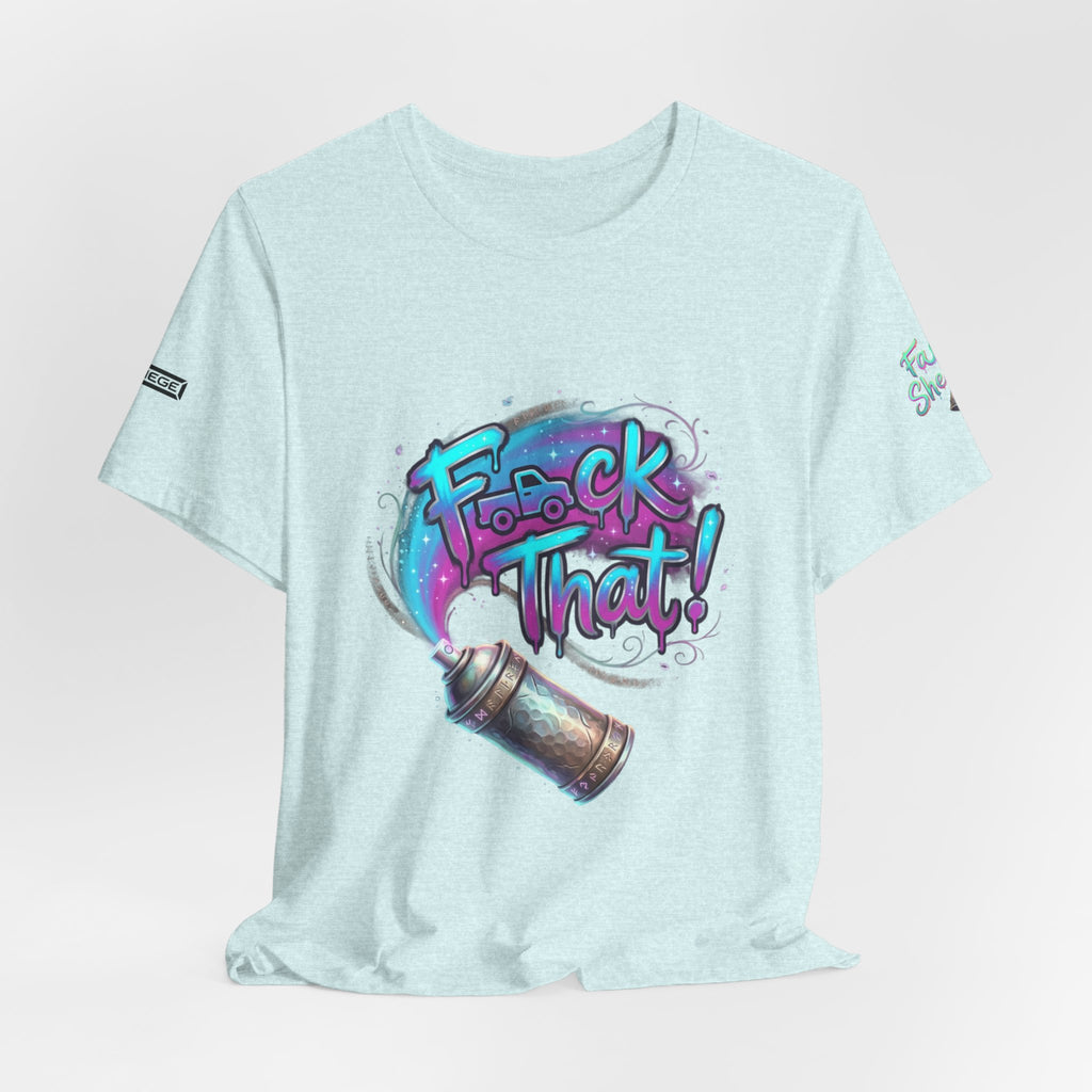 Graffiti 'F*ck That!' Spray Can T‑Shirt