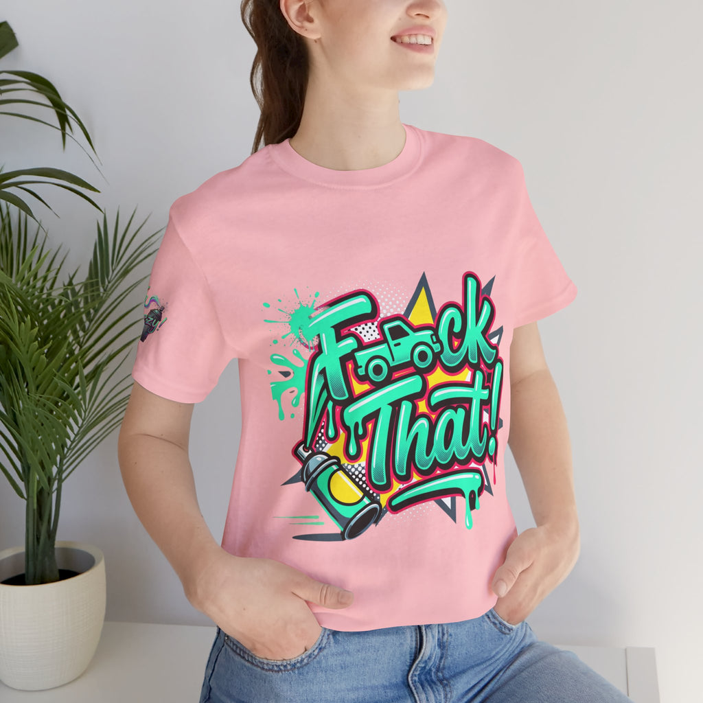 Graphic Tee — "F*ck That!" Streetwear Spray-Paint Design