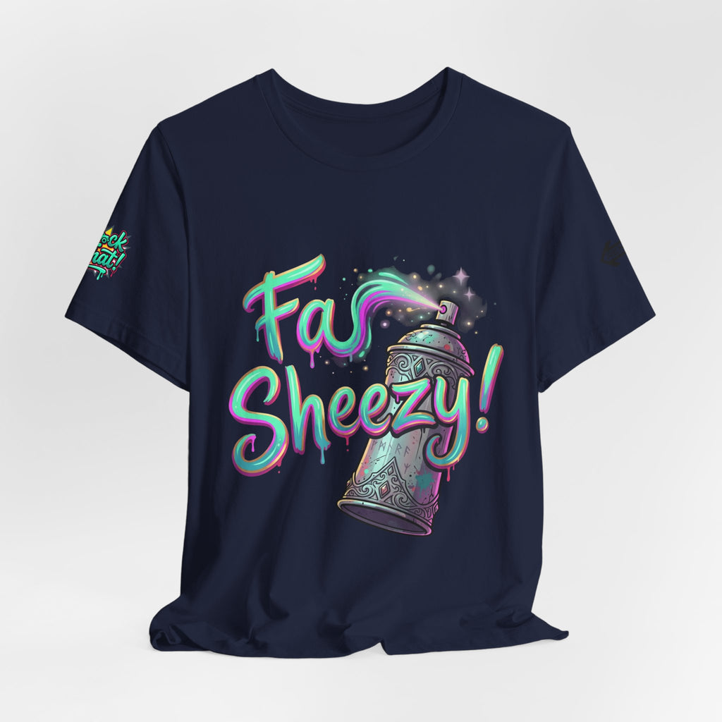 Graffiti Spray Can Tee — "Fas Sheezy!" Street Art T-Shirt