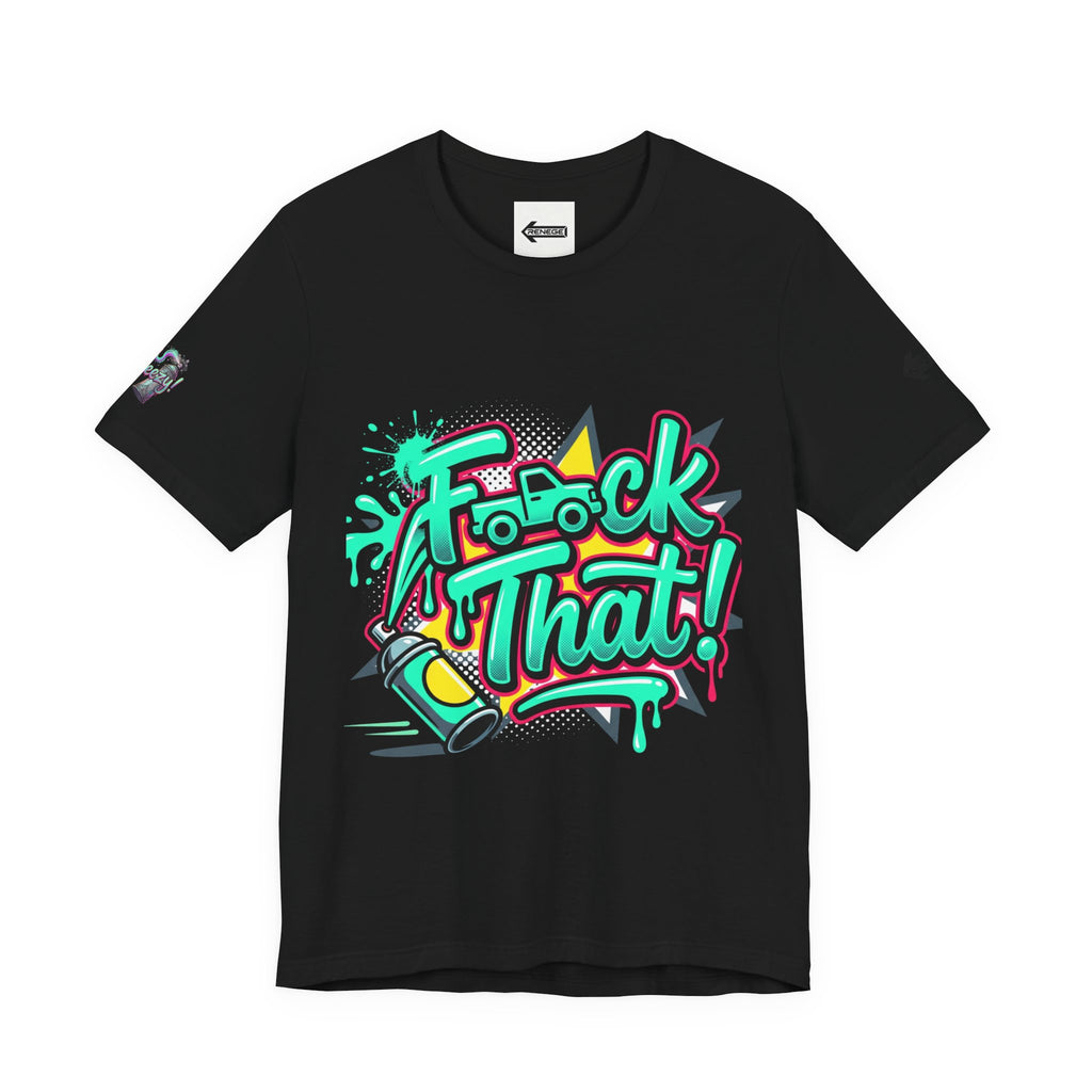 Graphic Tee — "F*ck That!" Streetwear Spray-Paint Design