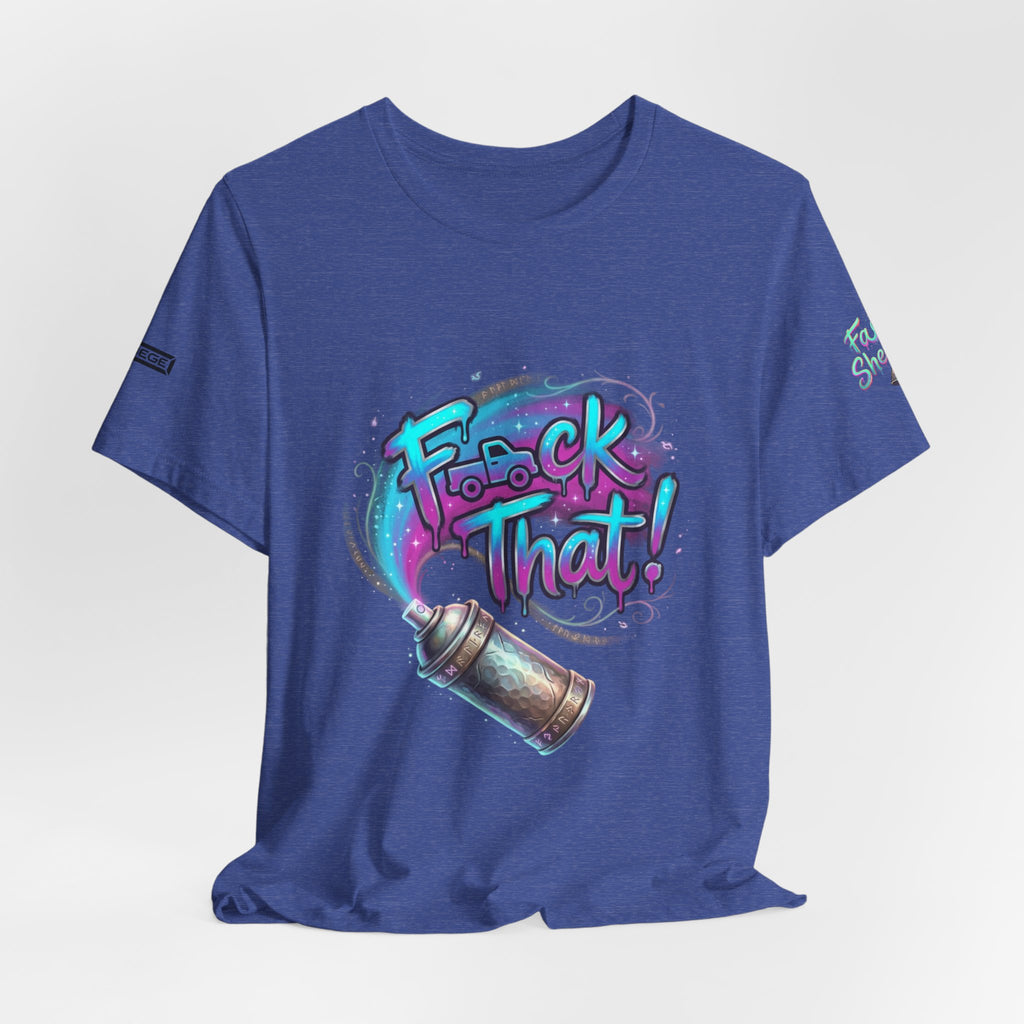 Graffiti 'F*ck That!' Spray Can T‑Shirt