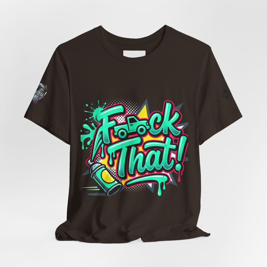 Graphic Tee — "F*ck That!" Streetwear Spray-Paint Design
