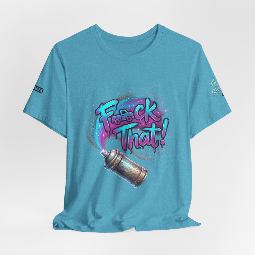 Graffiti 'F*ck That!' Spray Can T‑Shirt