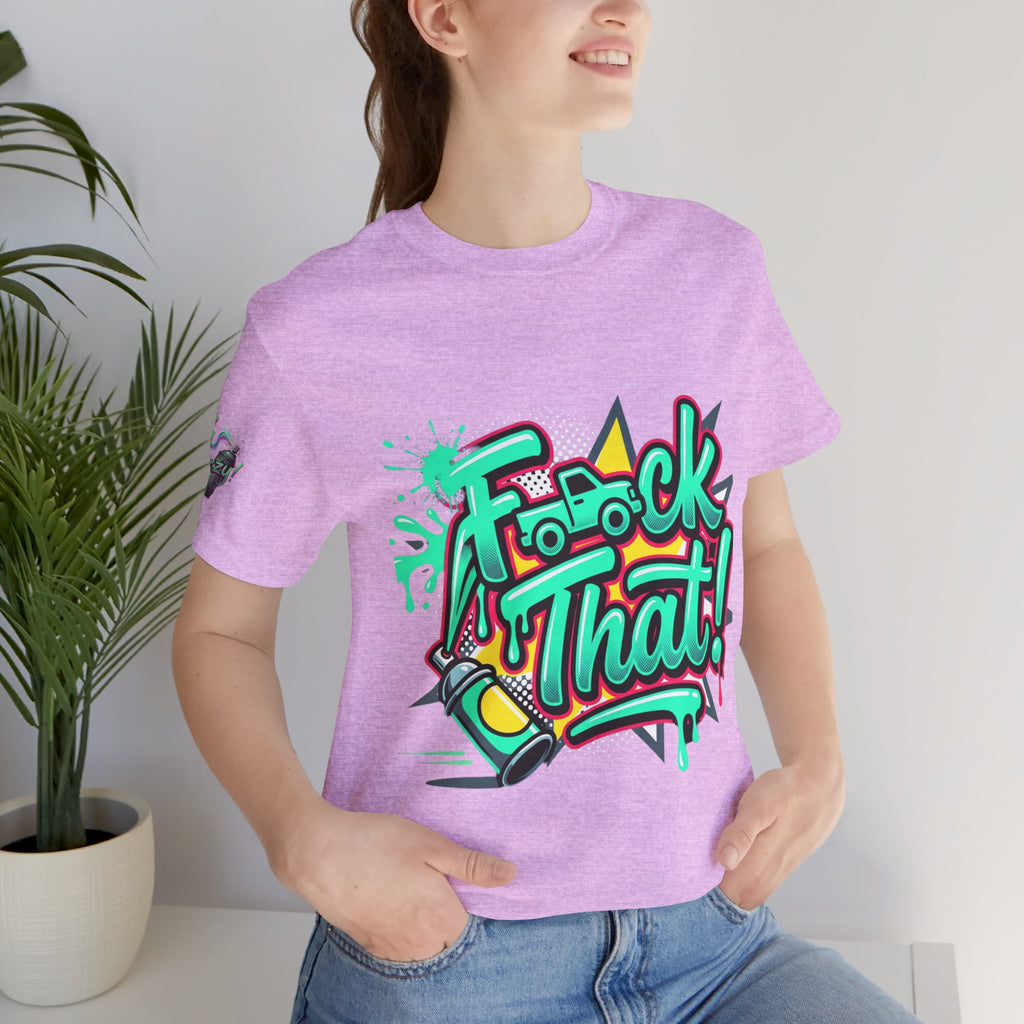 Graphic Tee — "F*ck That!" Streetwear Spray-Paint Design