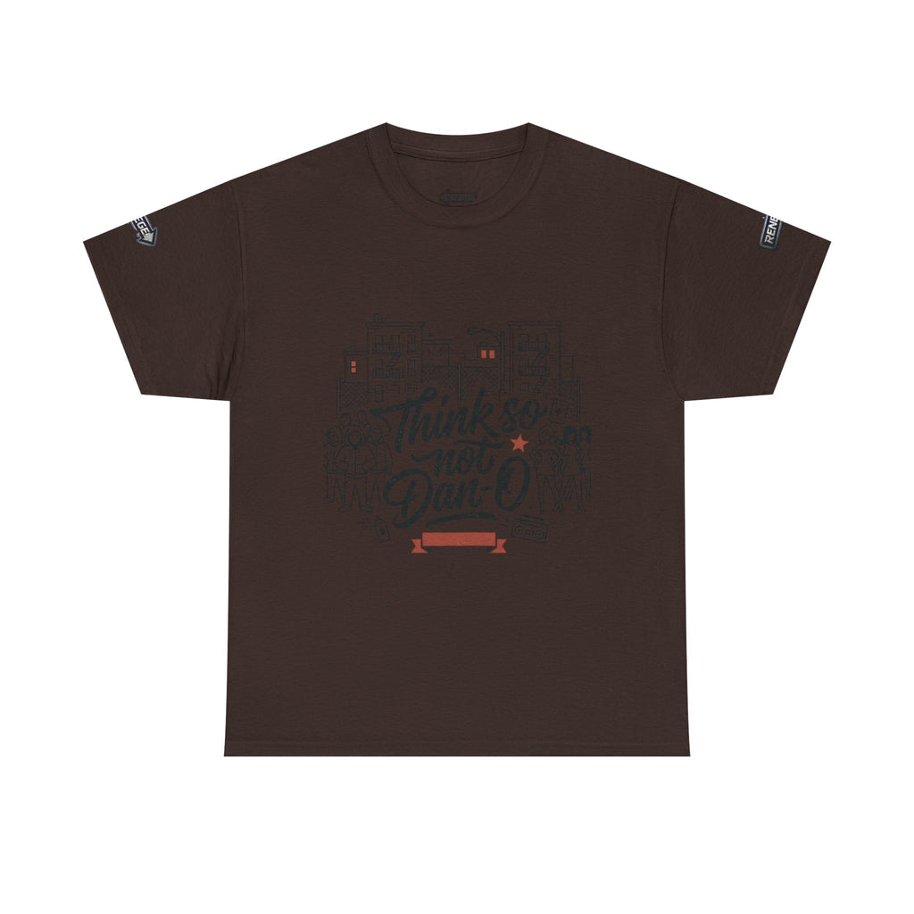 T-Shirt — "Think So Not Dan-O" Graphic Tee (Book'd Em City Back Design)