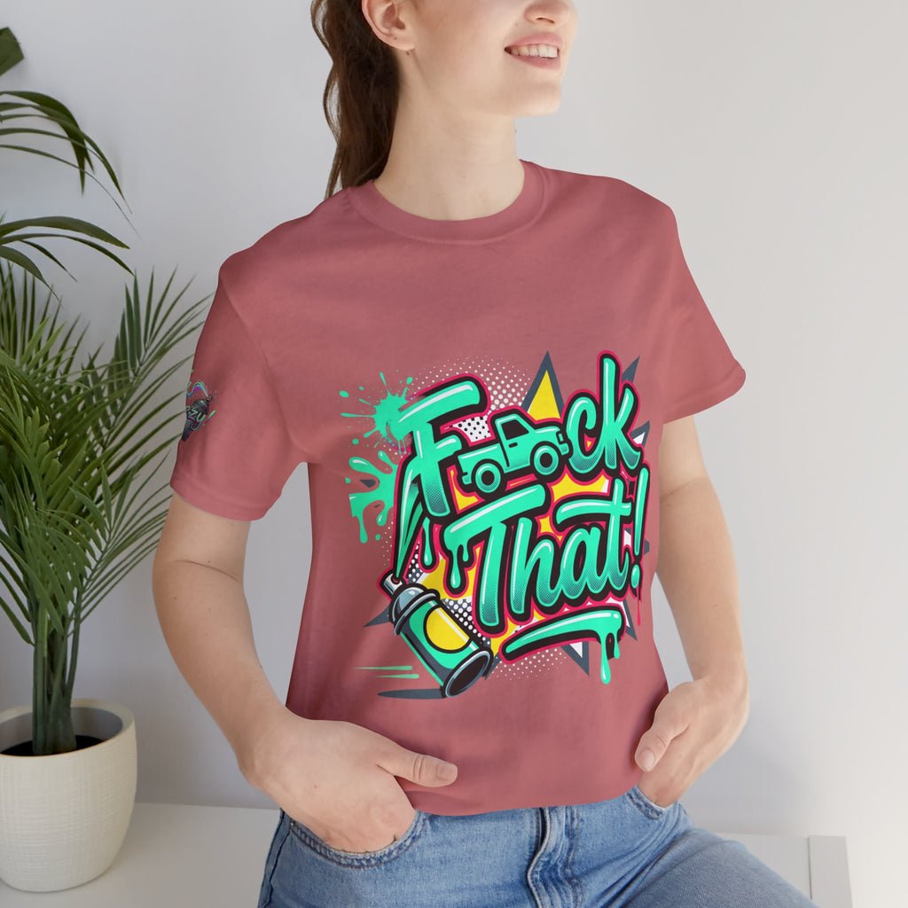 Graphic Tee — "F*ck That!" Streetwear Spray-Paint Design