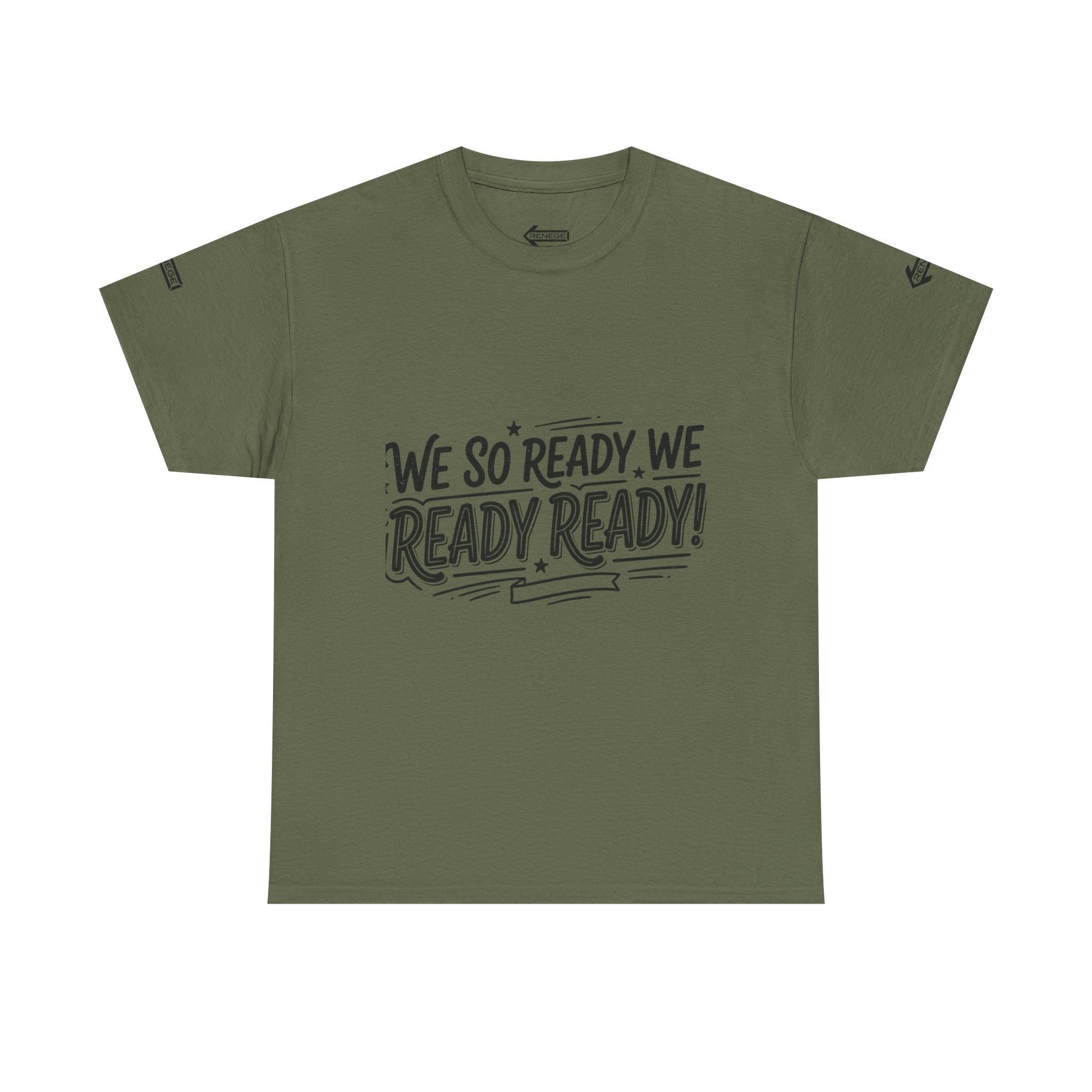 T-Shirt — 'We So Ready, We Ready Ready!' Motivational Graphic Tee
